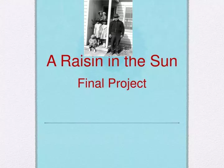 a raisin in the sun final project