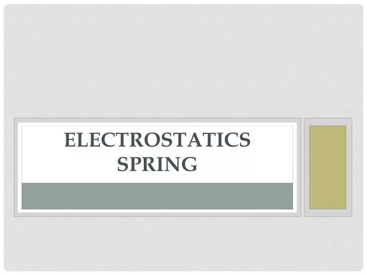 electrostatics spring