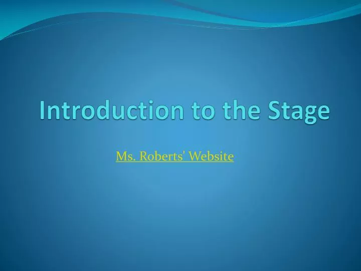 introduction to the stage
