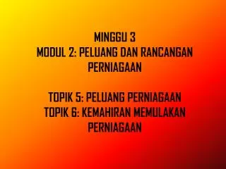 TOPIK 5 PELUANG PERNIAGAAN