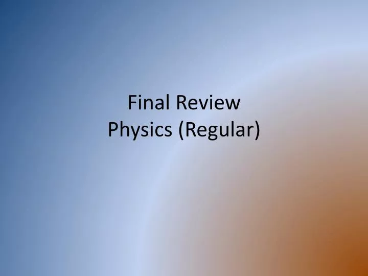 final review physics regular
