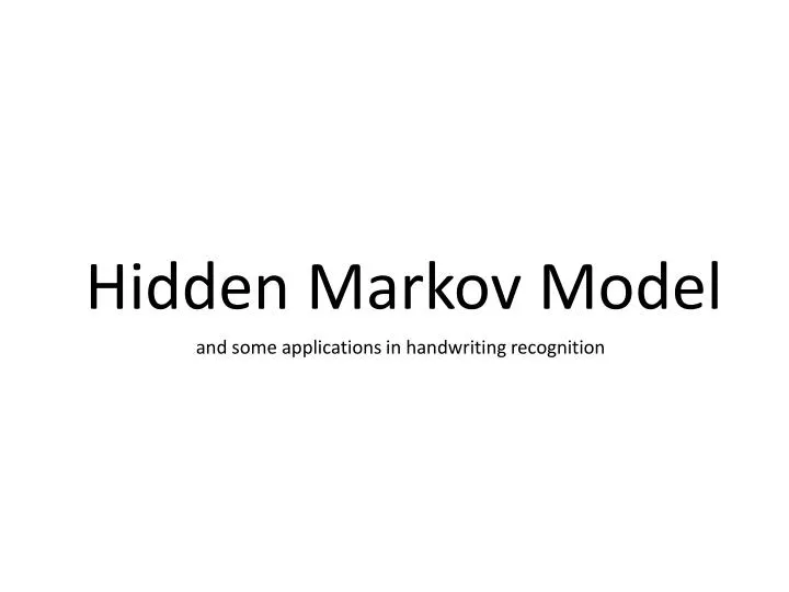 hidden markov model and some applications in handwriting recognition