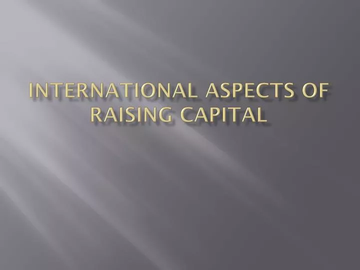 international aspects of raising capital
