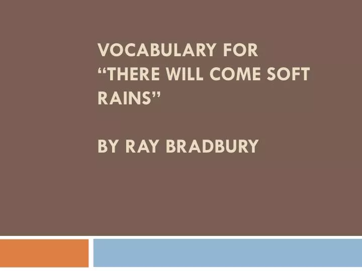 vocabulary for there will come soft rains by ray bradbury