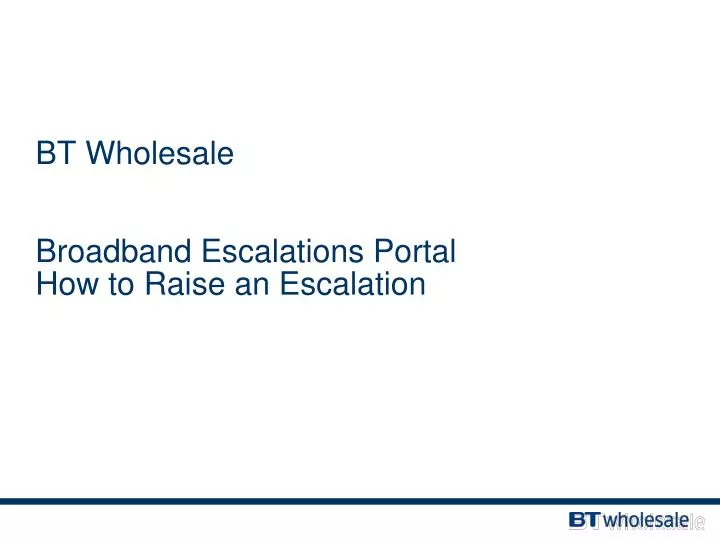 bt wholesale broadband escalations portal how to raise an escalation