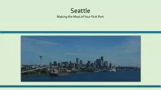 Seattle Making the Most of Your First Port
