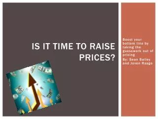 Is it Time to Raise Prices?