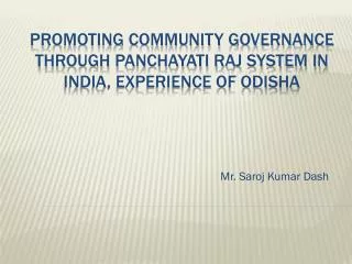 Promoting Community Governance through Panchayati raj system in India, Experience of Odisha