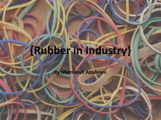 {Rubber in Industry}