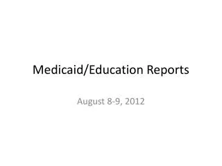 Medicaid/Education Reports