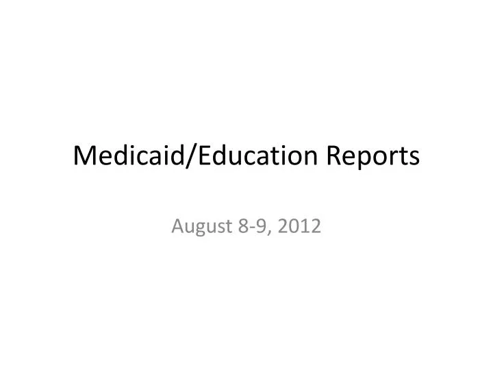 medicaid education reports