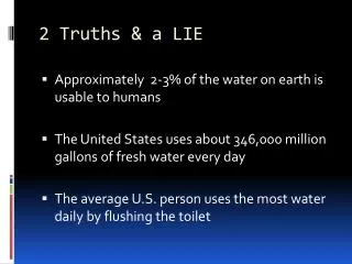 2 Truths &amp; a LIE