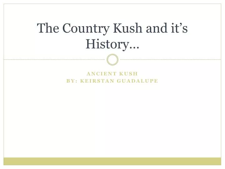the country kush and it s history