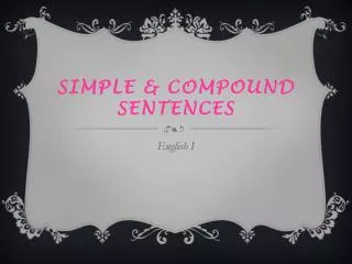 Simple &amp; compound sentences