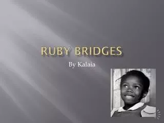 Ruby bridges