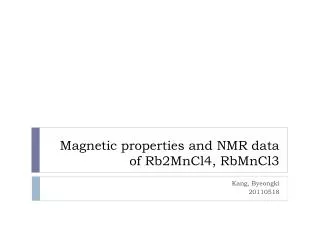 Magnetic properties and NMR data of Rb2MnCl4, RbMnCl3