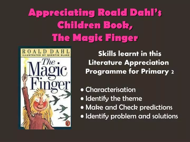 appreciating roald dahl s children book the magic finger