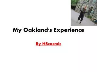 My Oakland's Experience