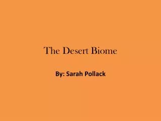 The Desert Biome