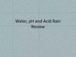 Water, pH and Acid Rain Review