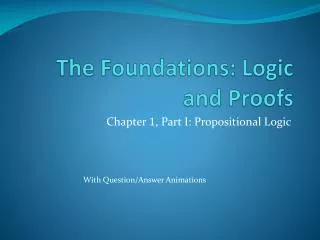 The Foundations : Logic and Proofs