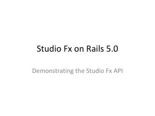 Studio Fx on Rails 5.0