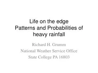 Life on the edge Patterns and Probabilities of heavy rainfall