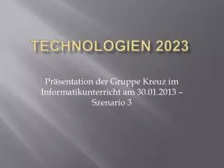 Präsentation der Gruppe Kreuz im Informatikunterricht am 30.01.2013 – Szenario 3