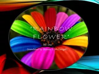&quot;Rainbow Flower&quot;
