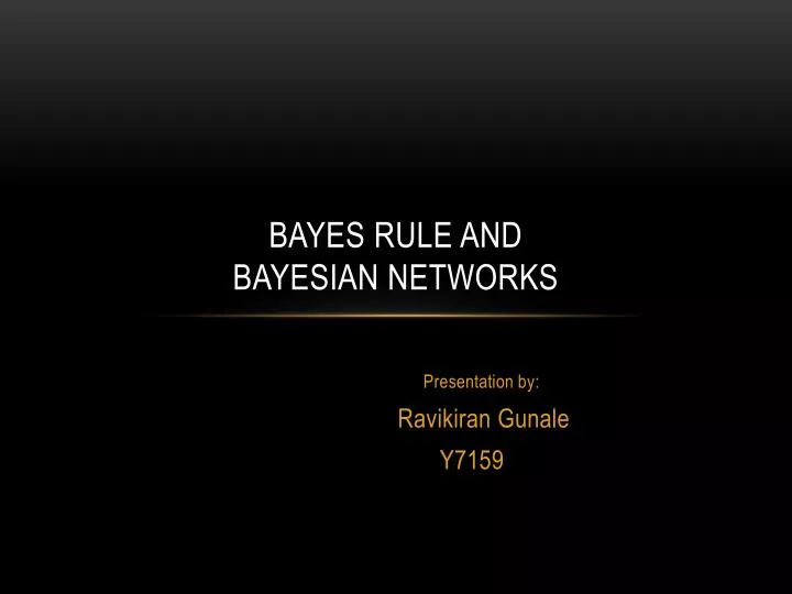 bayes rule and bayesian networks
