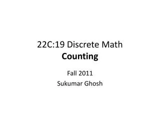 22C:19 Discrete Math Counting