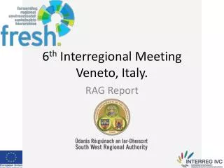6 th Interregional Meeting Veneto, Italy.