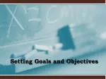 Setting Goals and Objectives - slide 1