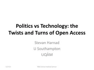Politics vs Technology: the Twists and Turns of Open Access