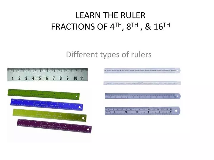 learn the ruler fractions of 4 th 8 th 16 th