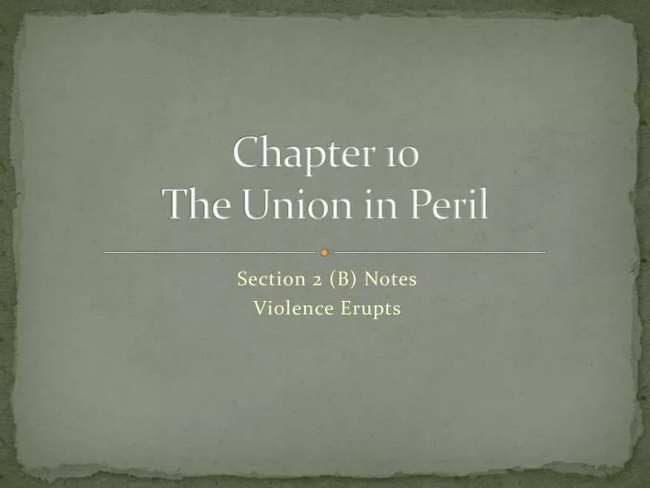 chapter 10 the union in peril