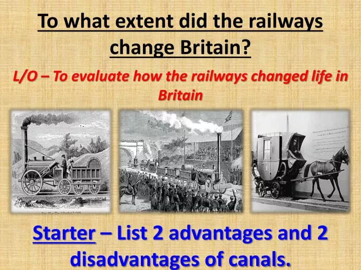 to what extent did the railways change britain