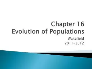 Chapter 16 Evolution of Populations