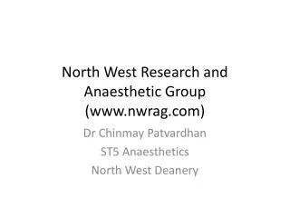 North West Research and Anaesthetic Group (nwrag)