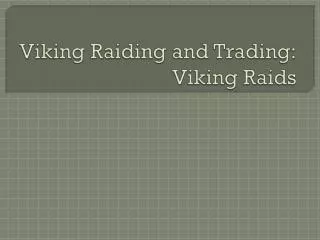 Viking Raiding and Trading: Viking Raids