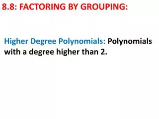 8.8: FACTORING BY GROUPING: