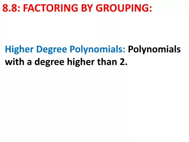 8 8 factoring by grouping