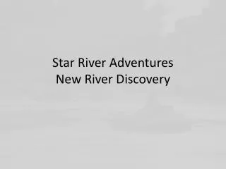 Star River Adventures New River Discovery