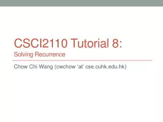 CSCI2110 Tutorial 8: Solving Recurrence
