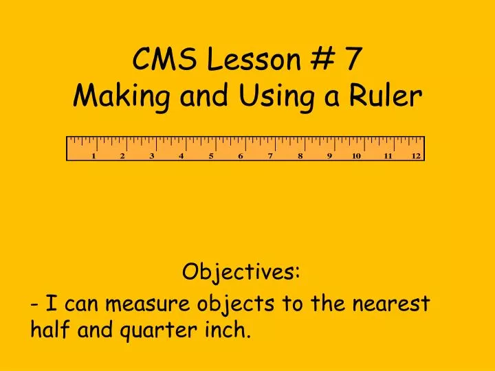 cms lesson 7 making and using a ruler