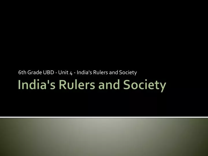 6 th grade ubd unit 4 india s rulers and society