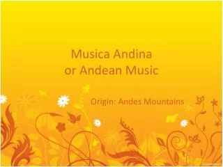 Musica Andina or Andean Music