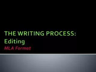 THE WRITING PROCESS: Editing MLA Format
