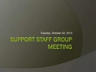 Support Staff Group Meeting