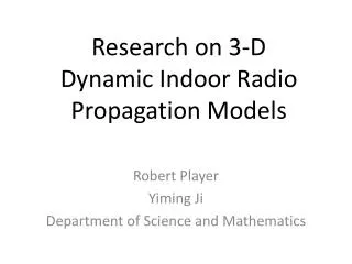 Research on 3-D Dynamic Indoor Radio Propagation Models